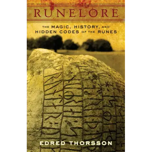 Runelore: The Magic, History, and Hidden Codes of the Runes