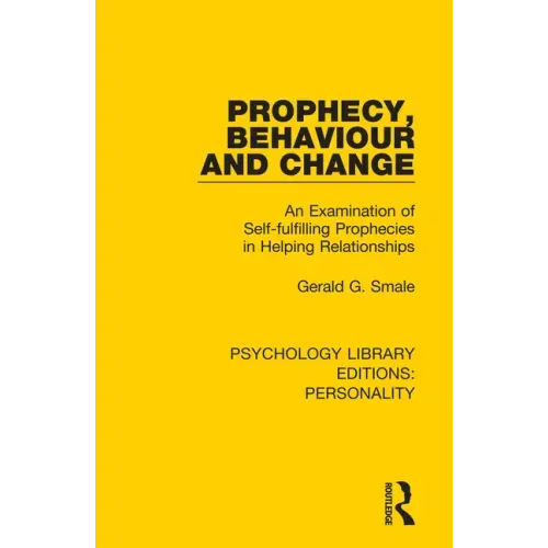 Prophecy, Behaviour and Change: An Examination of Self-Fulfilling Prophecies in Helping Relationships