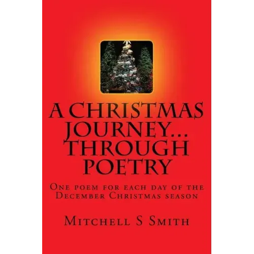 A Christmas Journey...through poetry: One poem for each day of the Christmas season