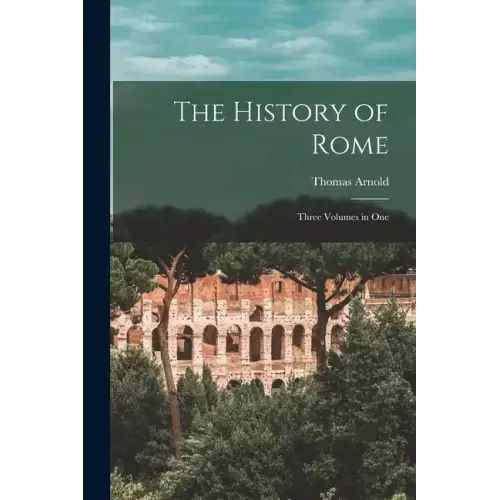 The History of Rome: Three Volumes in One