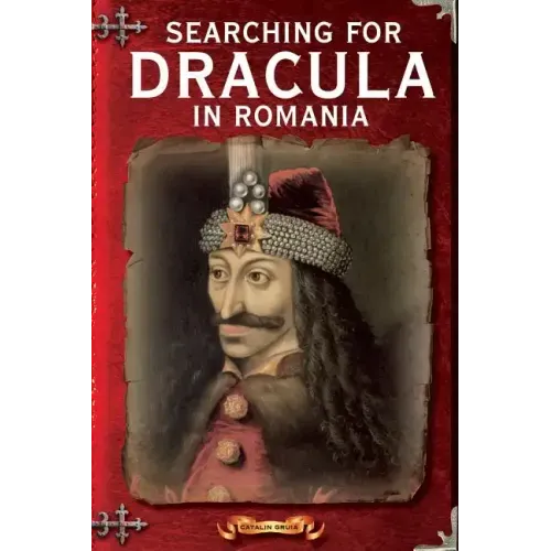 Searching For Dracula In Romania: What About Dracula? Romania's Schizophrenic Dilemma