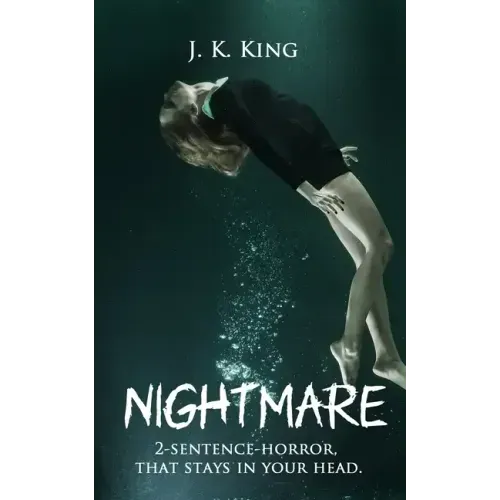 Nightmare: 2-sentence-horror, that stays in your head.