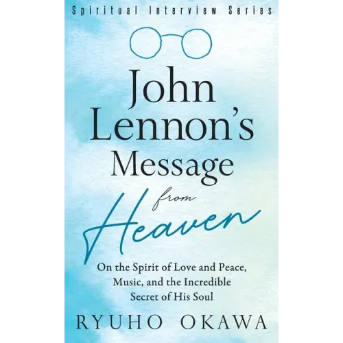 John Lennon's Message from Heaven