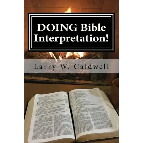 Doing Bible Interpretation!: Making the Bible Come Alive for Yourself and Your People