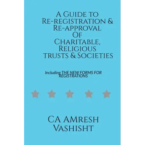 A Guide to Re-registration & Re-approval Of Charitable, Religious Trusts & Societies