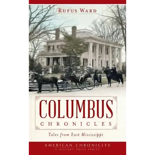 Columbus Chronicles: Tales from East Mississippi