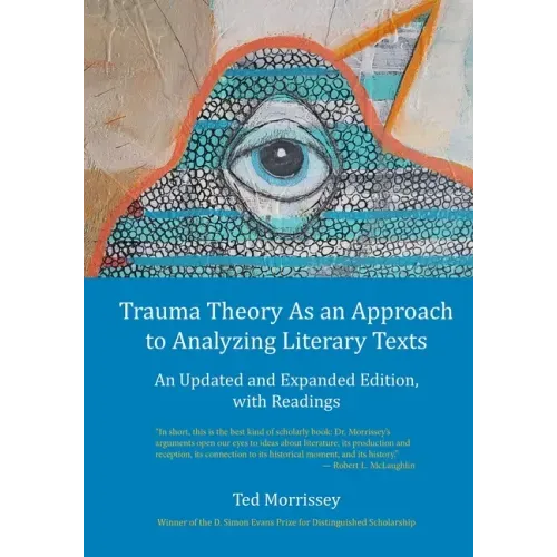 Trauma Theory As an Approach to Analyzing Literary Texts: An Updated and Expanded Edition, with Readings