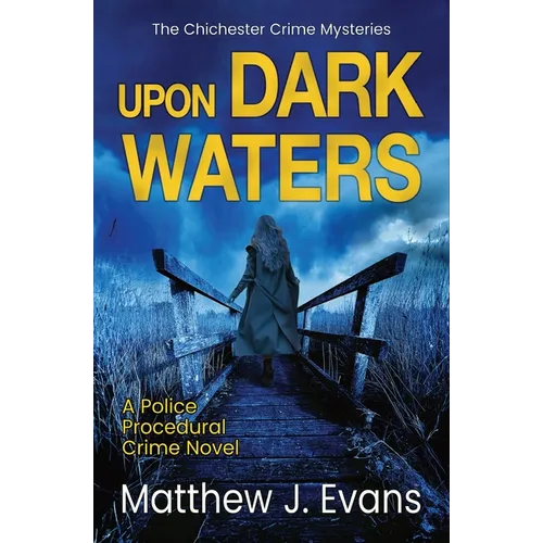 Upon Dark Waters: A Police Procedural Crime Novel