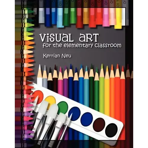 Visual Art for the Elementary Classroom