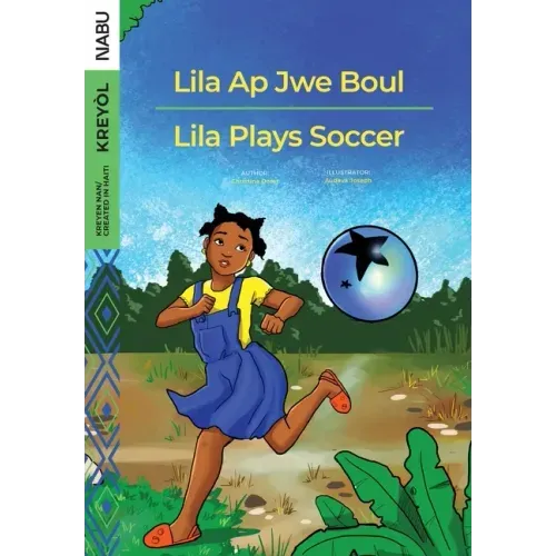 Lila Ap Jwe Boul/Lila Plays Soccer