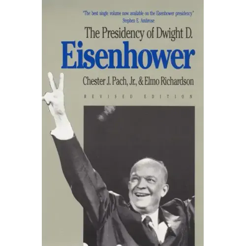 The Presidency of Dwight D. Eisenhower: Revised Edition