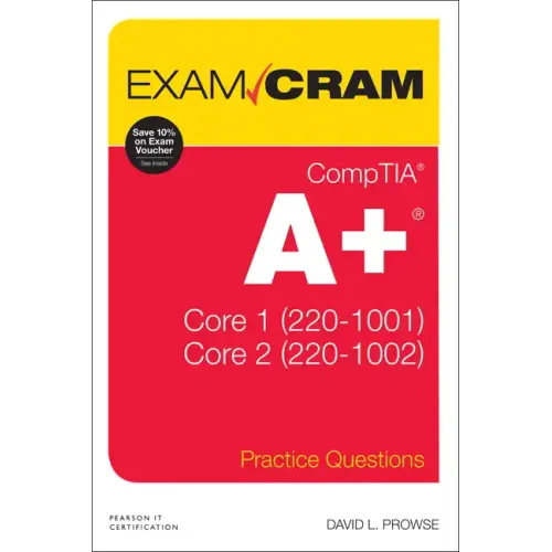 Comptia A+ Practice Questions Exam Cram Core 1 (220-1001) and Core 2 (220-1002)