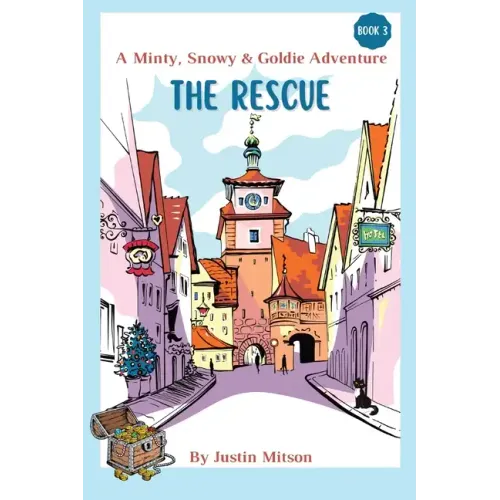 The Rescue: A Minty, Snowy & Goldie Adventure