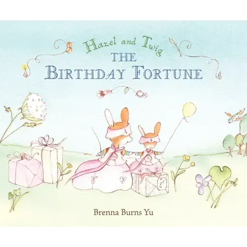 Hazel and Twig: The Birthday Fortune