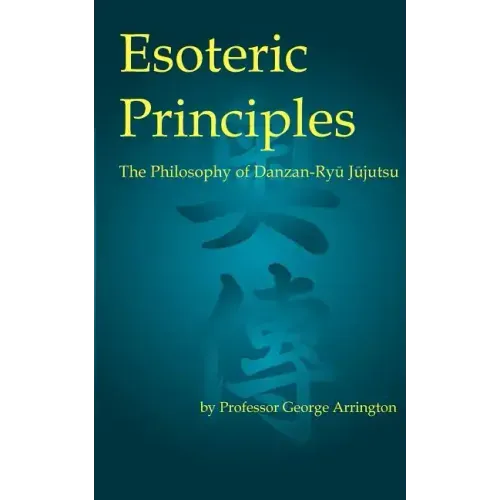 Esoteric Principles: The Philosophy of Danzan-Ryu Jujutsu