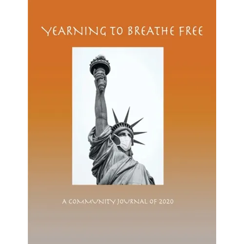 Yearning to Breathe Free - A Community Journal of 2020