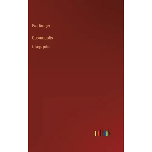 Cosmopolis: in large print