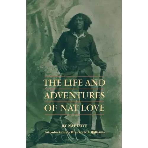 The Life and Adventures of Nat Love