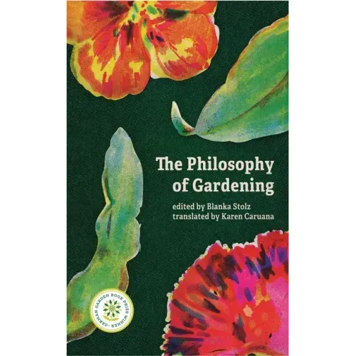 The Philosophy of Gardening: Essays
