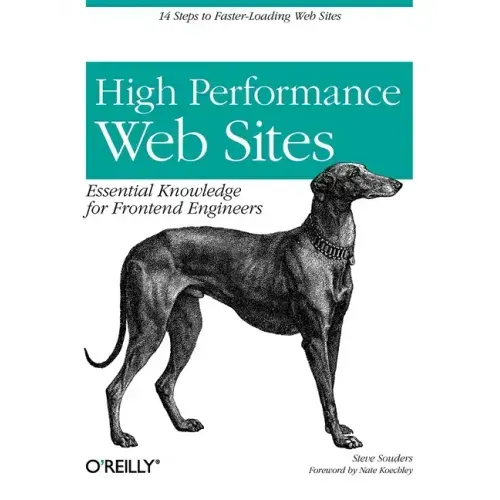 High Performance Web Sites: Essential Knowledge for Front-End Engineers