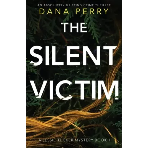 The Silent Victim: An absolutely gripping crime thriller
