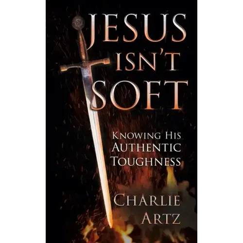 Jesus Isn't Soft