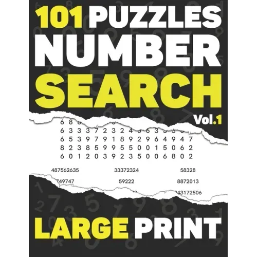 101 Puzzles Number Search: Large Print with Full Solutions - Volume 1 - for Adults & Seniors, Over 3000 sequences To Find - 116 pages - (8.5 x 11