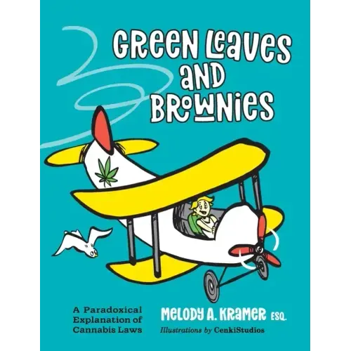 Green Leaves and Brownies: A Paradoxical Explanation of Cannabis Laws