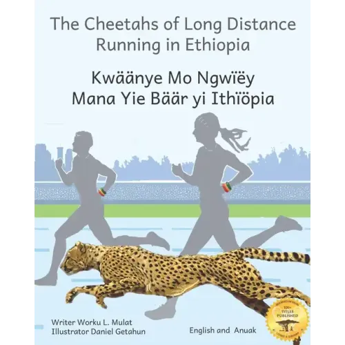 The Cheetahs of Long Distance Running: Legendary Ethiopian Athletes in Anuak and English