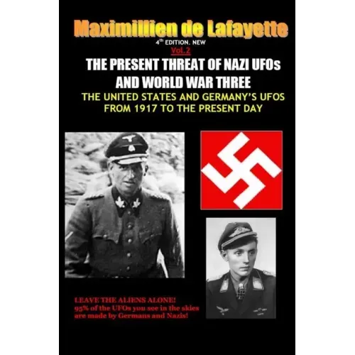 NEW.Vol.2. 4th EDITION. THE PRESENT THREAT OF NAZI UFOs AND WORLD WAR THREE