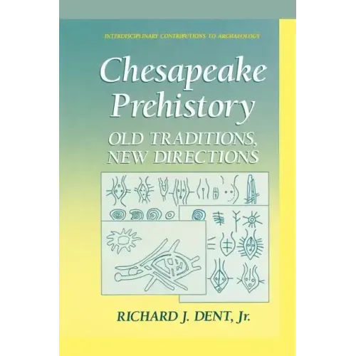 Chesapeake Prehistory: Old Traditions, New Directions
