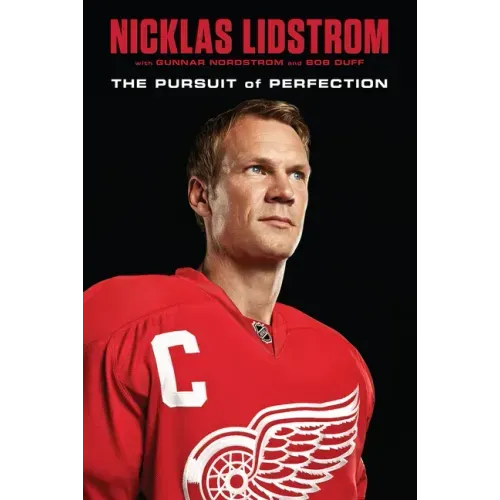 Nicklas Lidstrom: The Pursuit of Perfection