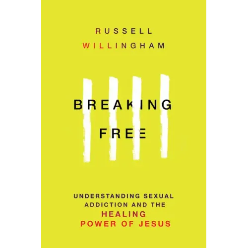 Breaking Free: Understanding Sexual Addiction and the Healing Power of Jesus