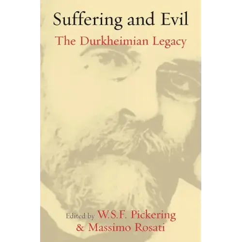 Suffering and Evil: The Durkheimian Legacy