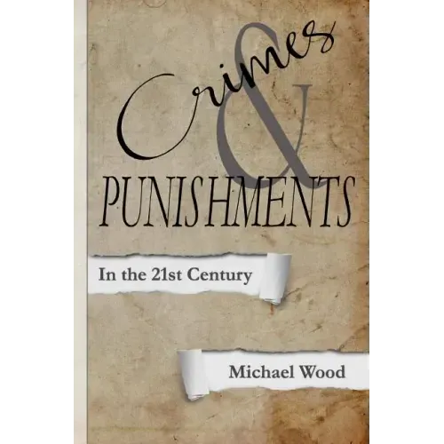 Crimes & Punishments: In the 21st Century