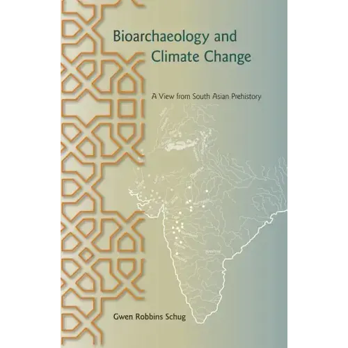 Bioarchaeology and Climate Change: A View from South Asian Prehistory