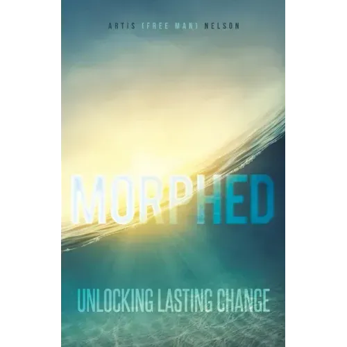 Morphed: Unlocking Lasting Change