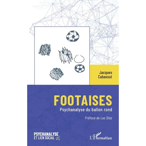 Footaises: Psychanalyse du ballon rond