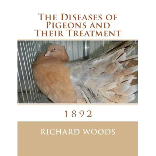 The Diseases of Pigeons and Their Treatment