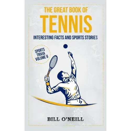 The Great Book of Tennis: Interesting Facts and Sports Stories