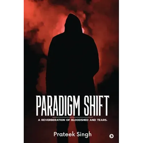 Paradigm Shift: A Reverberation of Bloodshed and Tears.