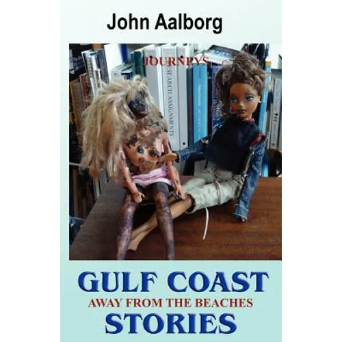 Gulf Coast Stories: Journeys Away from the Beaches