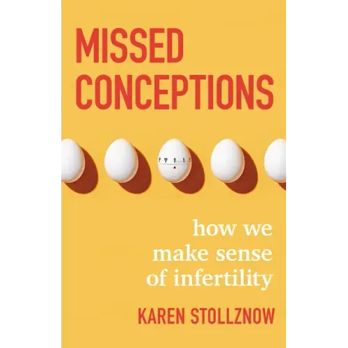 Missed Conceptions: How We Make Sense of Infertility