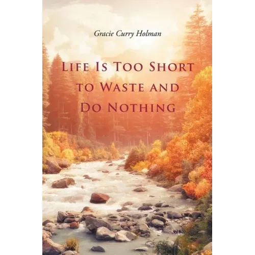 Life Is Too Short to Waste and Do Nothing