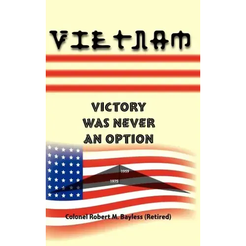 Vietnam: Victory Was Never an Option