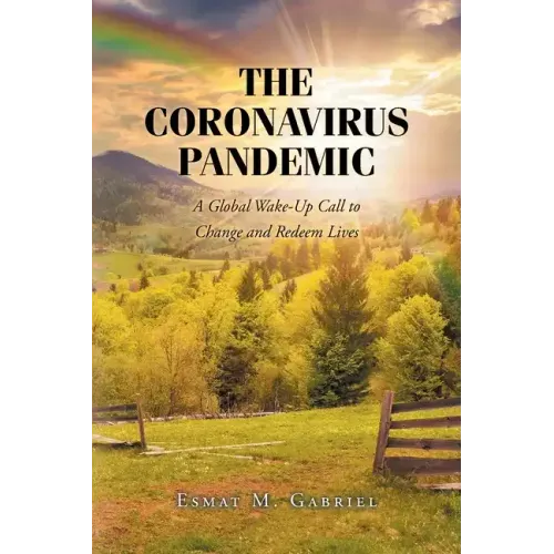 The Coronavirus Pandemic: A Global Wake-Up Call to Change and Redeem Lives