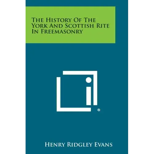 The History of the York and Scottish Rite in Freemasonry