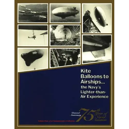 Kite Balloons to Airships... The Navy's Lighter-than Air Experience