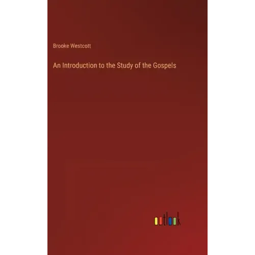 An Introduction to the Study of the Gospels