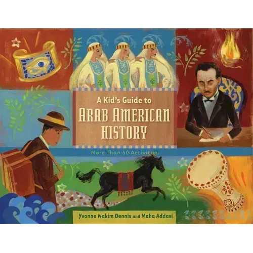 A Kid's Guide to Arab American History: More Than 50 Activities